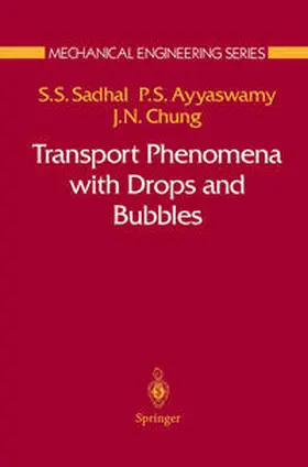 Sadhal / Ayyaswamy / Chung |  Transport Phenomena with Drops and Bubbles | eBook | Sack Fachmedien