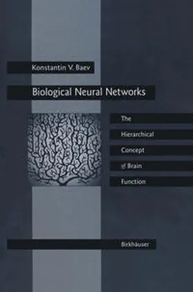 Baev | Biological Neural Networks: Hierarchical Concept of Brain Function | E-Book | www.sack.de