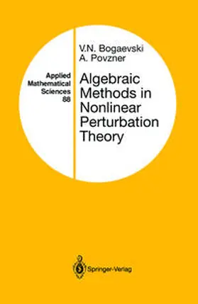Bogaevski / Povzner | Algebraic Methods in Nonlinear Perturbation Theory | E-Book | www.sack.de