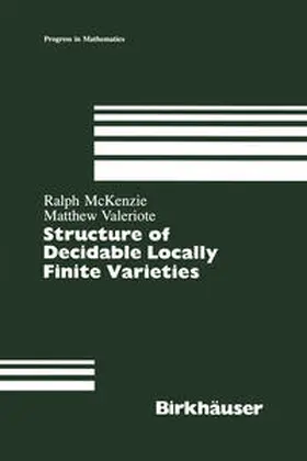 McKenzie / Valeriote | Structure of Decidable Locally Finite Varieties | E-Book | www.sack.de