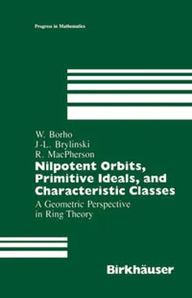Borho / Brylinski / Macpherson |  Nilpotent Orbits, Primitive Ideals, and Characteristic Classes | eBook | Sack Fachmedien