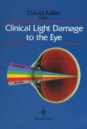 Miller |  Clinical Light Damage to the Eye | eBook | Sack Fachmedien
