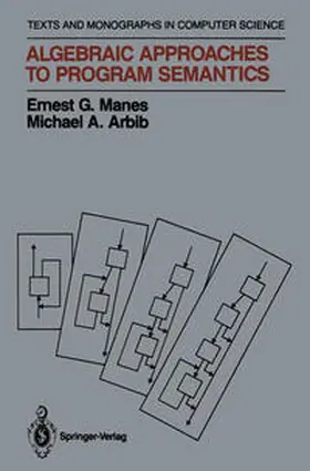 Manes / Arbib | Algebraic Approaches to Program Semantics | E-Book | www.sack.de