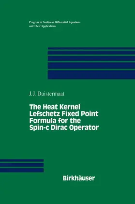 Duistermaat |  The Heat Kernel Lefschetz Fixed Point Formula for the Spin-c Dirac Operator | Buch |  Sack Fachmedien