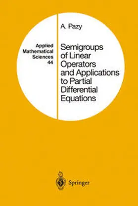 Pazy |  Semigroups of Linear Operators and Applications to Partial Differential Equations | eBook | Sack Fachmedien