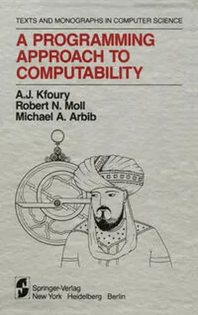 Kfoury / Moll / Arbib |  A Programming Approach to Computability | eBook | Sack Fachmedien