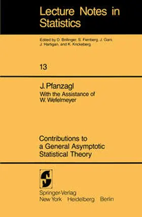 Pfanzagl |  Contributions to a General Asymptotic Statistical Theory | eBook | Sack Fachmedien