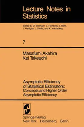 Akahira / Takeuchi |  Asymptotic Efficiency of Statistical Estimators: Concepts and Higher Order Asymptotic Efficiency | eBook | Sack Fachmedien