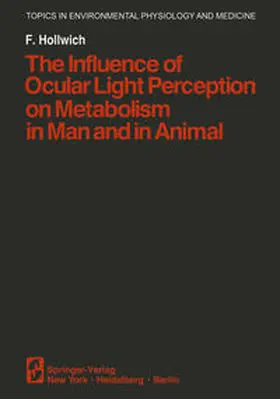 Hollwich | The Influence of Ocular Light Perception on Metabolism in Man and in Animal | E-Book | www.sack.de