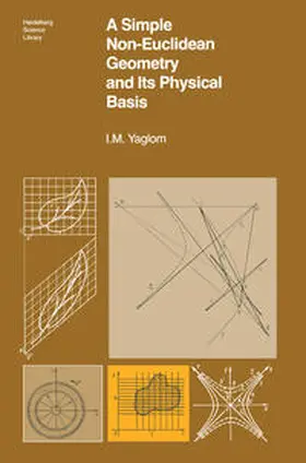 Yaglom |  A Simple Non-Euclidean Geometry and Its Physical Basis | eBook | Sack Fachmedien
