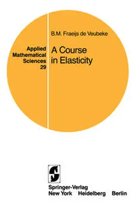Fraeijs de Veubeke | A Course in Elasticity | E-Book | www.sack.de
