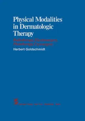 Goldschmidt |  Physical Modalities in Dermatologic Therapy | eBook | Sack Fachmedien