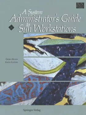 Slattery / Becker |  A System Administrator's Guide to Sun Workstations | Buch |  Sack Fachmedien