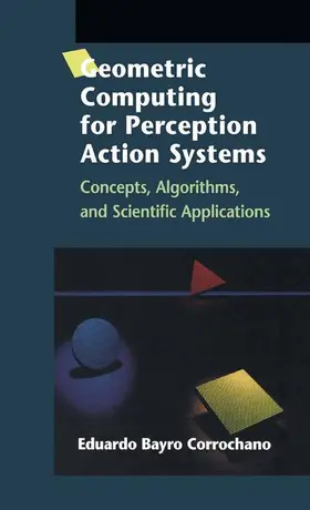 Bayro Corrochano | Geometric Computing for Perception Action Systems | Buch | 978-1-4612-6535-1 | www.sack.de