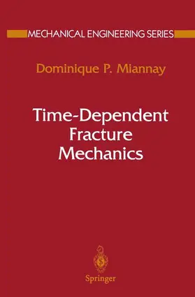 Miannay |  Time-Dependent Fracture Mechanics | Buch |  Sack Fachmedien