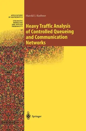 Kushner |  Heavy Traffic Analysis of Controlled Queueing and Communication Networks | Buch |  Sack Fachmedien