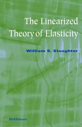 Slaughter | The Linearized Theory of Elasticity | Buch | 978-1-4612-6608-2 | sack.de