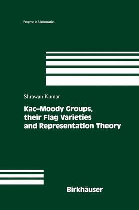 Kumar | Kac-Moody Groups, their Flag Varieties and Representation Theory | Buch | 978-1-4612-6614-3 | sack.de
