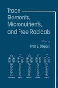 Dreosti |  Trace Elements, Micronutrients, and Free Radicals | Buch |  Sack Fachmedien