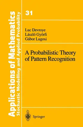 Devroye / Lugosi / Györfi | A Probabilistic Theory of Pattern Recognition | Buch | 978-1-4612-6877-2 | sack.de