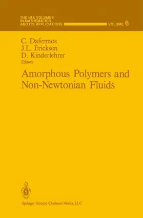 Dafermos / Ericksen / Kinderlehrer |  Amorphous Polymers and Non-Newtonian Fluids | Buch |  Sack Fachmedien