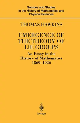 Hawkins |  Emergence of the Theory of Lie Groups | Buch |  Sack Fachmedien
