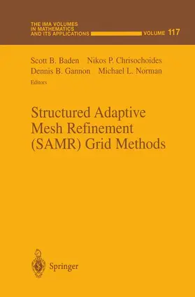 Baden / Norman / Chrisochoides |  Structured Adaptive Mesh Refinement (SAMR) Grid Methods | Buch |  Sack Fachmedien