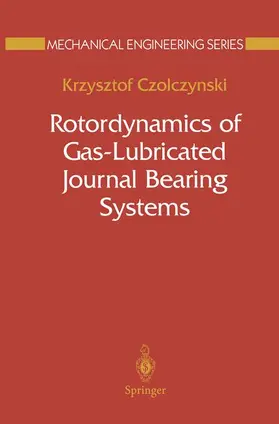 Czolczynski |  Rotordynamics of Gas-Lubricated Journal Bearing Systems | Buch |  Sack Fachmedien