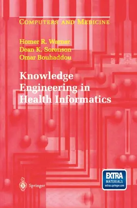 Warner / Bouhaddou / Sorenson |  Knowledge Engineering in Health Informatics | Buch |  Sack Fachmedien