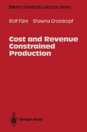 Färe / Grosskopf |  Cost and Revenue Constrained Production | Buch |  Sack Fachmedien
