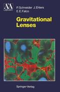 Schneider / Falco / Ehlers |  Gravitational Lenses | Buch |  Sack Fachmedien