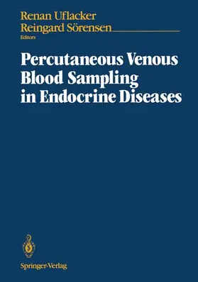Uflacker / Sörensen |  Percutaneous Venous Blood Sampling in Endocrine Diseases | Buch |  Sack Fachmedien