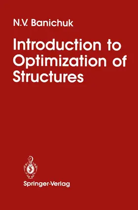 Banichuk |  Introduction to Optimization of Structures | Buch |  Sack Fachmedien