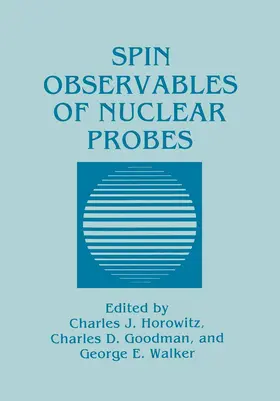 Horowitz / Walker / Goodman | Spin Observables of Nuclear Probes | Buch | 978-1-4612-8073-6 | sack.de