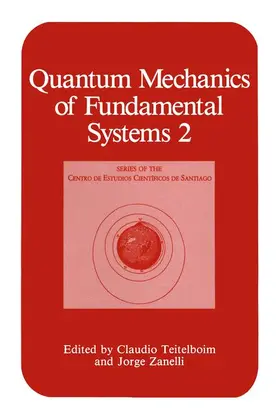 Zanelli / Teitelboim | Quantum Mechanics of Fundamental Systems 2 | Buch | 978-1-4612-8087-3 | sack.de