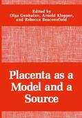 Genbacev / Beaconsfield / Klopper |  Placenta as a Model and a Source | Buch |  Sack Fachmedien