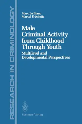 Le Blanc / Frechette |  Male Criminal Activity from Childhood Through Youth | Buch |  Sack Fachmedien