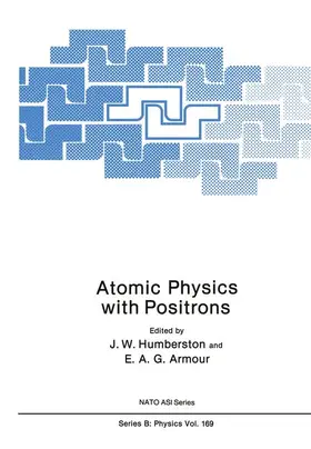 Armour / Humberston | Atomic Physics with Positrons | Buch | 978-1-4612-8267-9 | sack.de