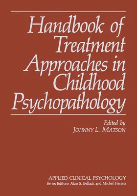 Matson |  Handbook of Treatment Approaches in Childhood Psychopathology | Buch |  Sack Fachmedien