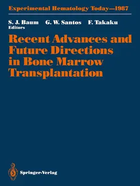 Baum / Santos / Takaku |  Recent Advances and Future Directions in Bone Marrow Transplantation | Buch |  Sack Fachmedien