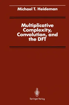 Heideman |  Multiplicative Complexity, Convolution, and the DFT | Buch |  Sack Fachmedien