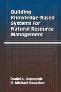 Rauscher / Schmoldt |  Building Knowledge-Based Systems for Natural Resource Management | Buch |  Sack Fachmedien