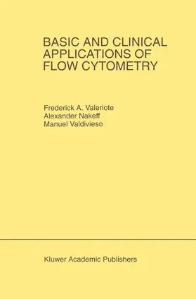 Valeriote / Nakeff / Valdivieso |  Basic and Clinical Applications of Flow Cytometry | Buch |  Sack Fachmedien