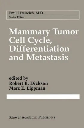 Lippman / Dickson |  Mammary Tumor Cell Cycle, Differentiation, and Metastasis | Buch |  Sack Fachmedien