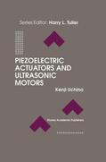 Uchino |  Piezoelectric Actuators and Ultrasonic Motors | Buch |  Sack Fachmedien