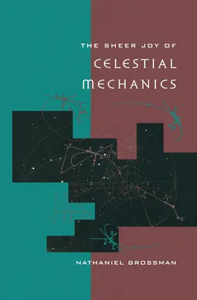 Grossman |  The Sheer Joy of Celestial Mechanics | Buch |  Sack Fachmedien