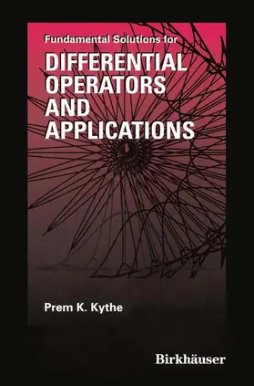 Kythe |  Fundamental Solutions for Differential Operators and Applications | Buch |  Sack Fachmedien