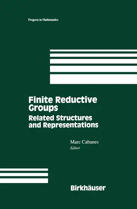 Cabanes | Finite Reductive Groups: Related Structures and Representations | Buch | 978-1-4612-8664-6 | www.sack.de