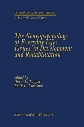 Cicerone / Tupper |  The Neuropsychology of Everyday Life: Issues in Development and Rehabilitation | Buch |  Sack Fachmedien