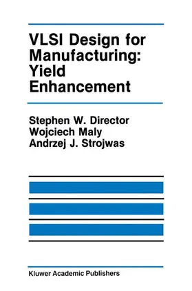 Director / Strojwas / Maly |  VLSI Design for Manufacturing: Yield Enhancement | Buch |  Sack Fachmedien